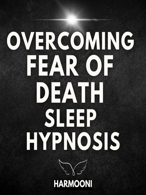 Title details for Overcoming Fear of Death Sleep Hypnosis by Harmooni - Available
